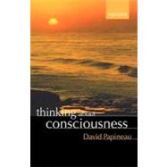 Thinking About Consciousness by Papineau, David, 9780199271153