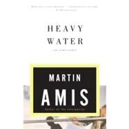 Heavy Water and Other Stories by Amis, Martin, 9780375701153
