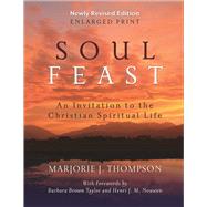 Soul Feast: An Invitation to the Christian Spiritual Life by Thompson, Marjorie J., 9780664261153