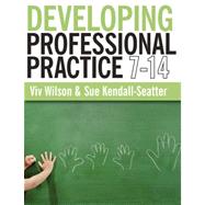 Developing Professional Practice 7-14 by Wilson; Viv, 9781405841153