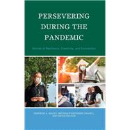 Persevering during the Pandemic Stories of Resilience, Creativity, and Connection by Macey, Deborah A.; Napierski-Prancl, Michelle; Staton, David; Burrow, Lauren E.; Conefrey, Theresa; Corts, Alicia; Cross, Chrissy; Derda, Izabela; DeWaters, Jan; Erickson, Mary P.; Hether, Heather J.; Kelly, Lauren; LeBlanc, Sarah S.; Macey, Deborah A.; M, 9781666901153