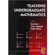 Teaching Undergraduate Mathematics by Burn, R. P.; Appleby, John; Maher, Philip, 9781860941153