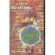 A New World Order: Grassroots Movements for Global Change by Ekins; Paul, 9780415071154