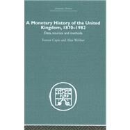 A Monetary History of the United Kingdom: 1870-1982 by Capie; Forrest, 9780415381154