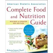American Dietetic Association Complete Food and Nutrition Guide, Revised and Updated 3rd Edition by Roberta Larson Duyff;  ADA (American Dietetic Association), 9780470041154
