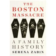 The Boston Massacre by Zabin, Serena, 9780544911154
