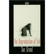 The Reproduction of Evil: A Clinical and Cultural Perspective by Grand; Sue, 9781138151154