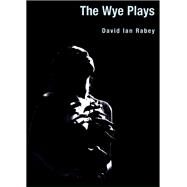 The Wye Plays by Rabey, David Ian, 9781841501154