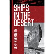 Ships In The Desert by Fearnside, Jeff, 9781951631154