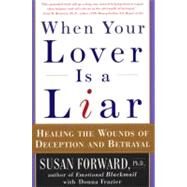 When Your Lover Is a Liar by Forward, Susan, 9780060931155