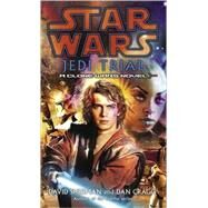 Jedi Trial: Star Wars Legends A Clone Wars Novel by Sherman, David; Cragg, Dan, 9780345461155
