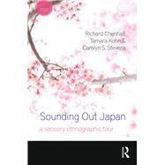 Sounding Out Japan by Richard Chenhall; Tamara Kohn; Carolyn S. Stevens, 9780367621155