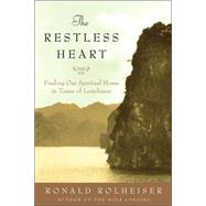 The Restless Heart: Finding Our Spiritual Home by Rolheiser, Ronald, 9780385511155