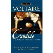 Candide, Zadig and Selected Stories by Voltaire, Francois; Frame, Donald M.; Iverson, John; Frank, Thaisa, 9780451531155