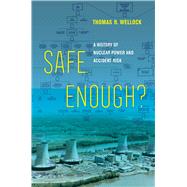 Safe Enough? by Thomas R. Wellock, 9780520381155