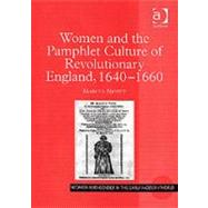 Women And the Pamphlet Culture of Revolutionary England, 1640-1660 by Nevitt,Marcus, 9780754641155