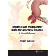 Diagnosis and Management Guide for Anorectal Disease by Waqar Qureshi, 9781041261155