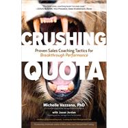 Crushing Quota: Proven Sales Coaching Tactics for Breakthrough Performance by Vazzana, Michelle; Jordan, Jason, 9781260121155