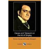 Caruso and Tetrazzini on the Art of Singing by Caruso, Enrico; Tetrazzini, Luisa, 9781409951155
