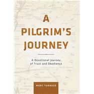 A Pilgrim's Journey by Turnage, Marc, 9781680671155