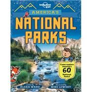 Lonely Planet Kids America's National Parks by Ward, Alexa; Lowery, Mike, 9781788681155