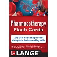 Pharmacotherapy Flash Cards by Johnson, Jeremy; Condren, Michelle; Crosby, Kimberly; Lloyd, Ann; Murray, Kelly, 9780071741156