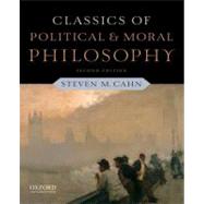 Classics of Political and Moral Philosophy by Cahn, Steven M., 9780199791156