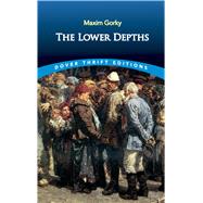 The Lower Depths by Gorky, Maxim, 9780486411156