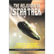 The Religions Of Star Trek by Kraemer, Ross; Cassidy, William; Schwartz, Susan L, 9780813341156