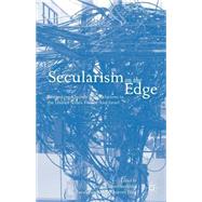 Secularism on the Edge Rethinking Church-State Relations in the United States, France, and Israel by Berlinerblau, Jacques; Fainberg, Sarah; Nou, Aurora, 9781137381156