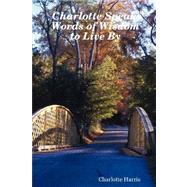Charlotte Speaks: Words of Wisdom to Live by by Harris, Charlotte, 9781430321156