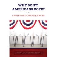 Why Don't Americans Vote? by King, Bridgett A.; Hale, Kathleen, 9781440841156
