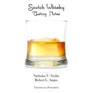 Scotch Whisky Tasting Notes by Nedin, Nicholas V.; Angus, Robert L., 9781503371156