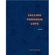 Falling Through Love by Kichloo, Akif, 9781524851156