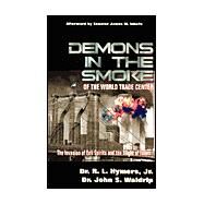 Demons in the Smoke of the World Trade Center by Hymers, R. L., Jr.; Inhofe, James M. (Con); Waldrip, John S., 9781575581156