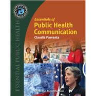 Essentials of Public Health Communication by Parvanta, Claudia; Nelson, David E.; Parvanta, Sarah A.; Harner, Richard N., 9780763771157