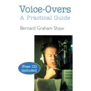 Voice-Overs: A Practical Guide with CD by Shaw,Bernard Graham, 9780878301157