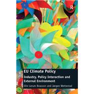 EU Climate Policy: Industry, Policy Interaction and External Environment by Boasson,Elin Lerum, 9781138051157