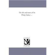 The Life and Times of Sir Philip Sidney ... by Davis, Sarah Matilda Henry, 9781425531157