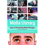 Media Literacy: Keys to Interpreting Media Messages by Silverblatt, Art; Smith, Andrew; Miller, Don; Smith, Julie; Brown, Nikole, 9781440831157