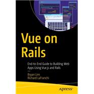 Vue on Rails by Lim, Bryan; Lafranchi, Richard, 9781484251157