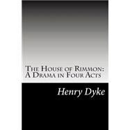The House of Rimmon by Dyke, Henry Van, 9781502511157
