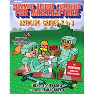 Summer Bridge Learning for Minecrafters, Bridging Grades 2 - 3 by Bosse, Nancy Rogers; Brack, Amanda, 9781510741157