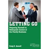 Letting Go : Preparing Yourself to Relinquish Control of the Family Business by Aronoff, Craig E.; Baskin, Otis W., 9780230111158