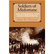 Soldiers of Misfortune : The Somervell and Mier Expeditions by Haynes, Sam W., 9780292731158