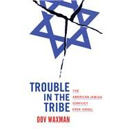 Trouble in the Tribe by Waxman, Dov, 9780691181158