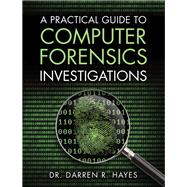 A Practical Guide to Computer Forensics Investigations by Hayes, Darren R., 9780789741158