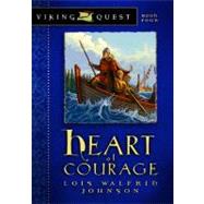 Heart of Courage by Johnson, Lois Walfrid, 9780802431158