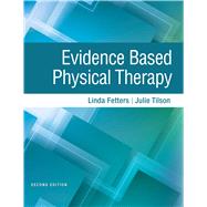 Evidence Based Physical Therapy by Fetters, Linda; Tilson, Julie, 9780803661158