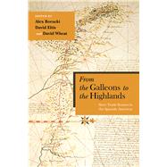 From the Galleons to the Highlands by Borucki, Alex; Eltis, David; Wheat, David, 9780826361158